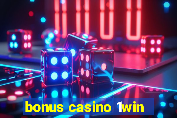 bonus casino 1win